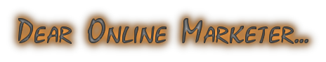 Dear Online Marketer